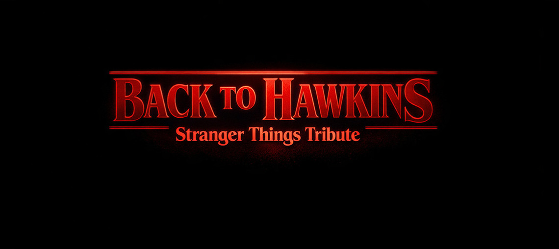 Back to Hawkins - Stranger Things Tribute