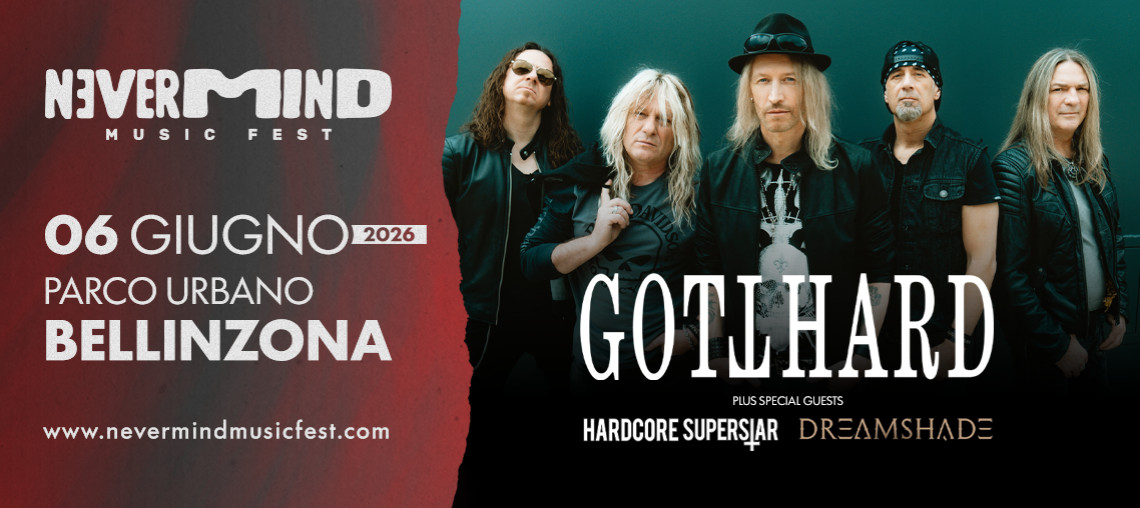 GOTTHARD + HARDCORE SUPERSTAR + DREAMSHADE
